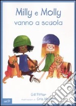 Milly e Molly vanno a scuola. Ediz. illustrata libro