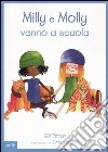 Milly e Molly vanno a scuola. Ediz. illustrata libro