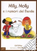 Milly, Molly e i rumori del fienile. Ediz. illustrata libro