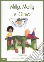 Milly, Molly e Olmo. Ediz. illustrata libro