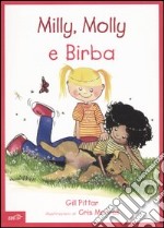 Milly, Molly e Birba. Ediz. illustrata libro