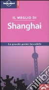 Il meglio di Shanghai libro