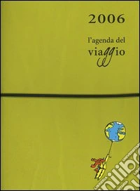 L'agenda del viaggio 2006 libro