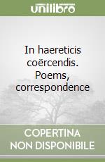 In haereticis coërcendis. Poems, correspondence libro