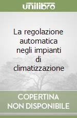 La regolazione automatica negli impianti di climatizzazione libro