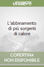 L'abbinamento di più sorgenti di calore (1) libro