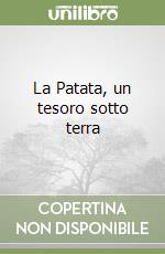 La Patata, un tesoro sotto terra libro