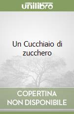 Un Cucchiaio di zucchero libro
