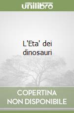 L'Eta' dei dinosauri libro