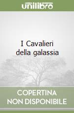 I Cavalieri della galassia