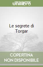 Le segrete di Torgar libro