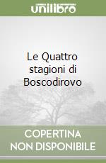 Le Quattro stagioni di Boscodirovo