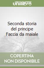 Seconda storia del principe Faccia da maiale libro