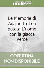 Le Memorie di Adalberto-Tea patata-L'uomo con la giacca verde