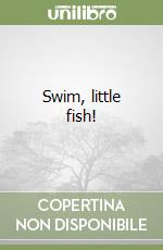 Swim, little fish! libro