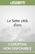 Le Sette città d'oro libro