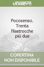 Pocosenso. Trenta filastrocche più due libro