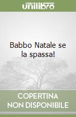 Babbo Natale se la spassa! libro