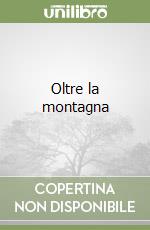 Oltre la montagna libro