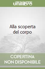 Alla scoperta del corpo libro