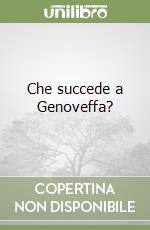 Che succede a Genoveffa? libro