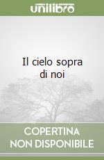 Il cielo sopra di noi libro