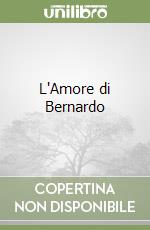 L'Amore di Bernardo libro