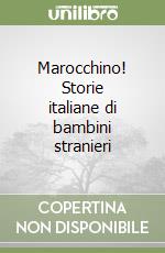 Marocchino! Storie italiane di bambini stranieri libro