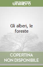 Gli alberi, le foreste libro