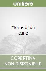 Morte di un cane libro