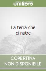 La terra che ci nutre libro