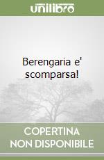 Berengaria e' scomparsa! libro