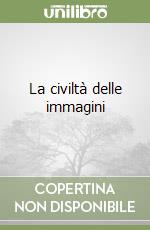 La civiltà delle immagini libro