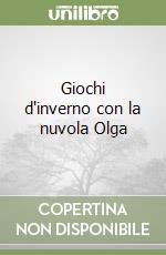 Giochi d'inverno con la nuvola Olga libro