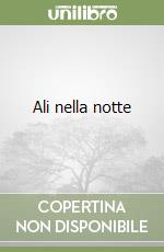 Ali nella notte libro