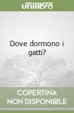 Dove dormono i gatti? libro