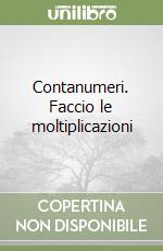 Contanumeri. Faccio le moltiplicazioni libro