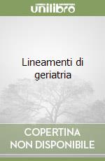 Lineamenti di geriatria libro