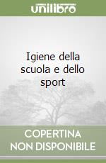 Igiene della scuola e dello sport