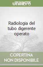 Radiologia del tubo digerente operato