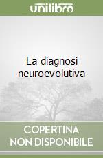 La diagnosi neuroevolutiva libro