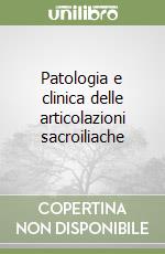 Patologia e clinica delle articolazioni sacroiliache