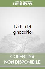 La tc del ginocchio libro