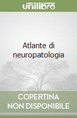 Atlante di neuropatologia