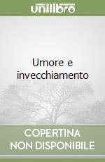 Umore e invecchiamento