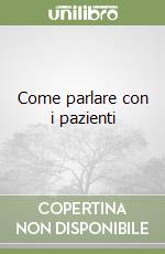 Come parlare con i pazienti