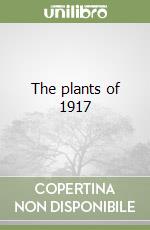 The plants of 1917 libro