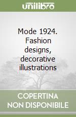 Mode 1924. Fashion designs, decorative illustrations libro