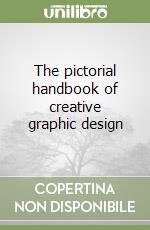 The pictorial handbook of creative graphic design libro