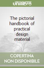 The pictorial handbook of practical design material libro